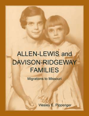 Allen-Lewis and Davison-Ridgeway Families de Wesley E. Pippenger