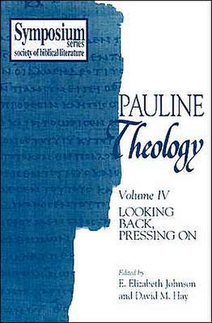 Pauline Theology, Volume IV de David M. Hay