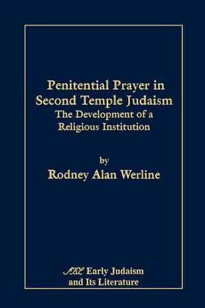 Penitential Prayer in Second Temple Judaism de Rodney Alan Werline