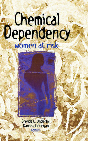 Chemical Dependency: Women at Risk de Dana Finnegan