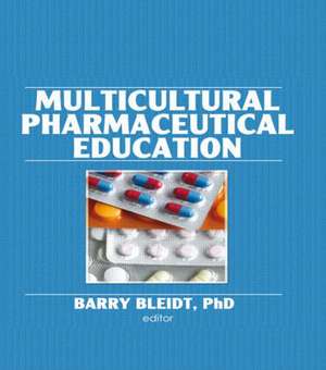 Multicultural Pharmaceutical Education de Barry Bleidt