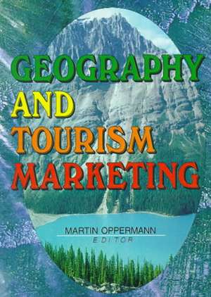 Geography and Tourism Marketing de Kaye Sung Chon