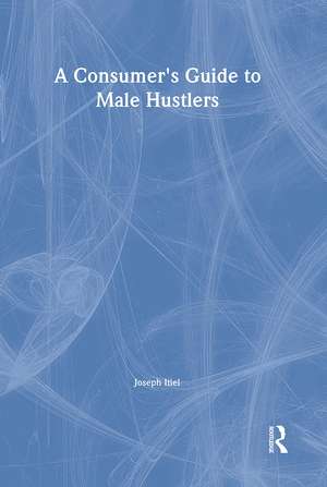 A Consumer's Guide to Male Hustlers de Joseph Itiel