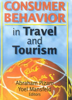 Consumer Behavior in Travel and Tourism de Kaye Sung Chon