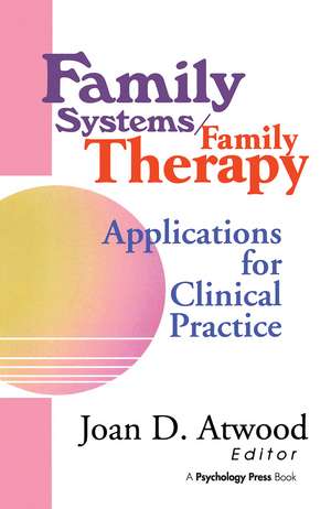 Family Systems/Family Therapy: Applications for Clinical Practice de Joan D. Atwood