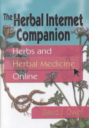 The Herbal Internet Companion de David J. Owen