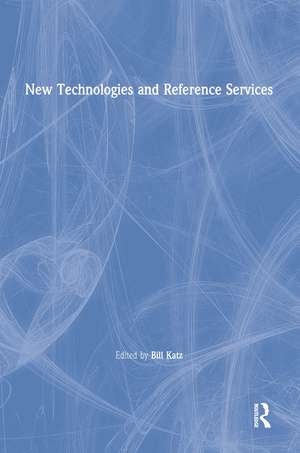 New Technologies and Reference Services de Linda S. Katz