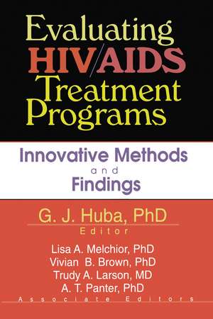 Evaluating HIV/AIDS Treatment Programs: Innovative Methods and Findings de George J. Huba