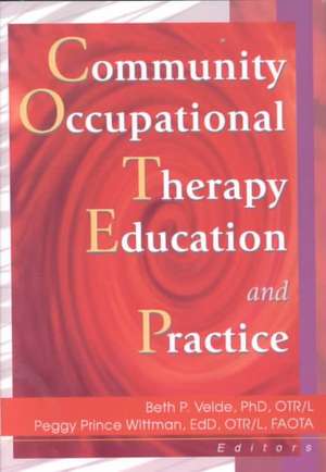 Community Occupational Therapy Education and Practice de Beth Velde