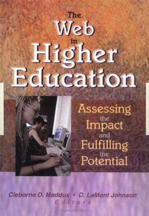 The Web in Higher Education: Assessing the Impact and Fulfilling the Potential de D Lamont Johnson