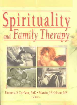 Spirituality and Family Therapy de Martin John Erickson