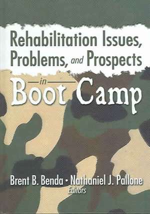 Rehabilitation Issues, Problems, and Prospects in Boot Camp de Brent Benda