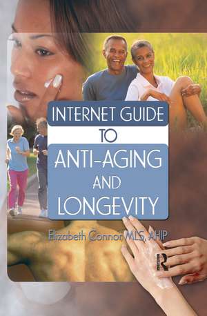 Internet Guide to Anti-Aging and Longevity de Elizabeth Connor