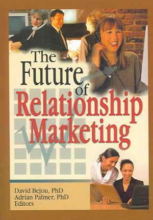 The Future of Relationship Marketing de David Bejou