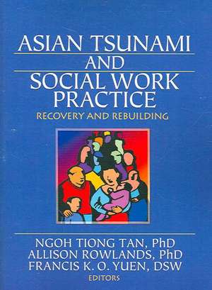 Asian Tsunami and Social Work Practice: Recovery and Rebuilding de Ngoh Tiang Tan