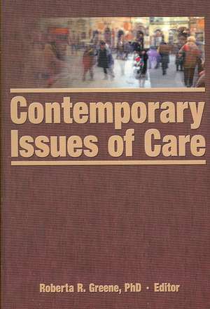 Contemporary Issues of Care de Roberta R. Greene