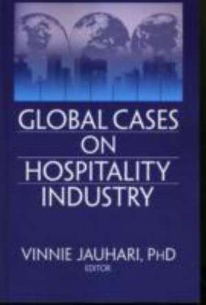 Global Cases on Hospitality Industry de Timothy L. G. Lockyer