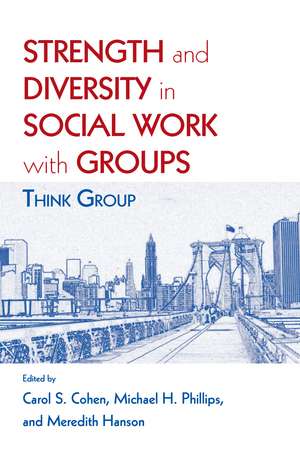 Strength and Diversity in Social Work with Groups: Think Group de Carol S. Cohen