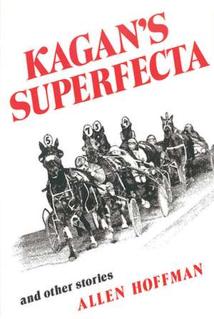 Kagan's Superfecta: And Other Stories de Allen Hoffman