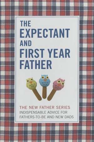 The Expectant and First Year Father de Armin A. Brott