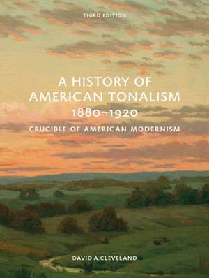 A History of American Tonalism: Third Edition de David Cleveland