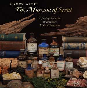 The Museum of Scent de Mandy Aftel