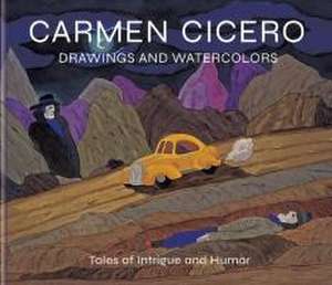 Carmen Cicero: Drawings and Watercolors de David Ebony