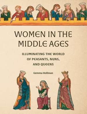 Women in the Middle Ages de Gemma Hollman