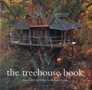 The Treehouse Book de Pete Nelson