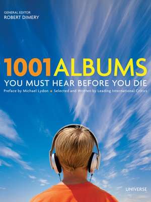 1001 Albums You Must Hear Before You Die de Michael Lydon