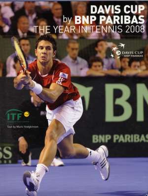 Davis Cup the Year in Tennis de Mark Hodgkinson