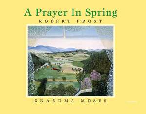 A Prayer in Spring de Robert Frost