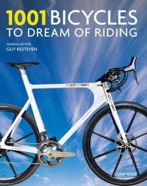 1001 Bicycles to Dream of Riding de Guy Kesteven