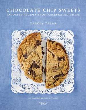 Chocolate Chip Sweets: Celebrated Chefs Share Favorite Recipes de Tracey Zabar