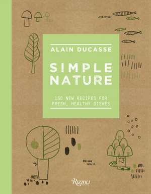 Simple Nature de Alain Ducasse