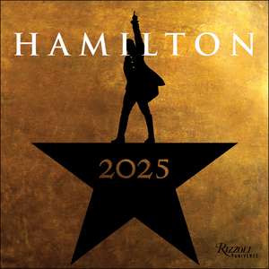 Hamilton 2025 Wall Calendar: An American Musical de LLC Hamilton Uptown