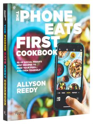 The Phone Eats First Cookbook de Allyson Reedy