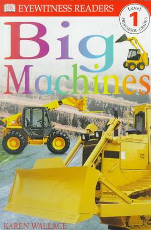 Big Machines de Karen Wallace