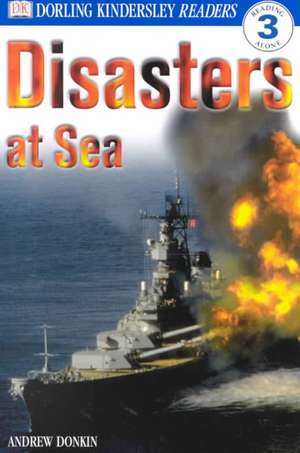 DK Readers L3: Disasters at Sea de Andrew Donkin