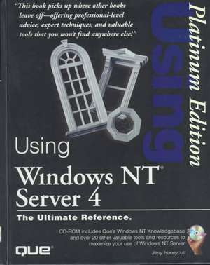 Using Windows NT Server 4 Platinum Edition de Jr. Honeycutt, Jerry