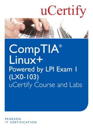 Linux+ Powered by LPI Exam 1 (Lx0-103) Ucertify Course and Labs de Ucertify