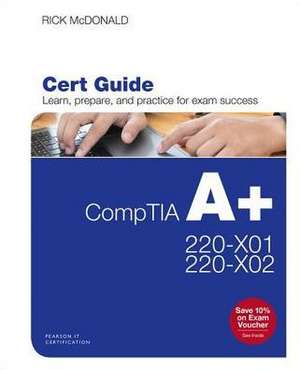 Comptia A+ Core 1 (220-1001) and Core 2 (220-1002) Cert Guide de Richard McDonald