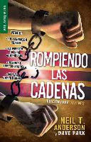 Rompiendo Las Cadenas de Neil T. Anderson