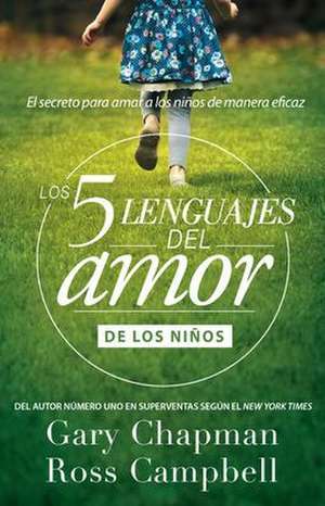 Los 5 Lenguajes del Amor de Los Niños (Revisado) de Gary Chapman