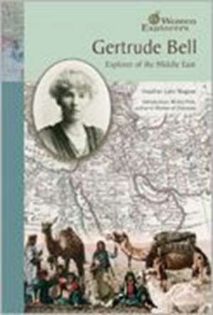 Gertrude Bell de Heather Lehr Wagner