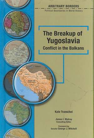 The Breakup of Yugoslavia: Conflict in the Balkans de Kate Transchel