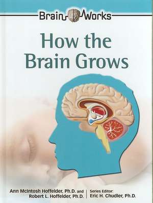 How the Brain Grows de Ann McIntosh Hoffelder