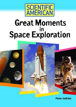 Great Moments in Space Exploration de Peter Jedicke