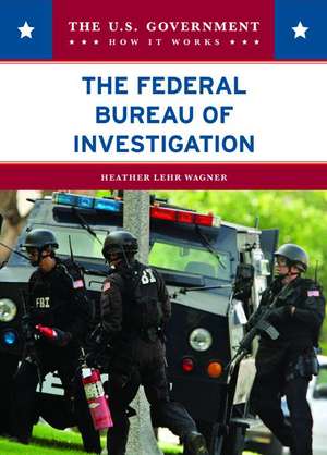 The Federal Bureau of Investigation de Heather Lehr Wagner