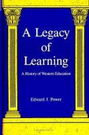 A Legacy of Learning de Edward J Power